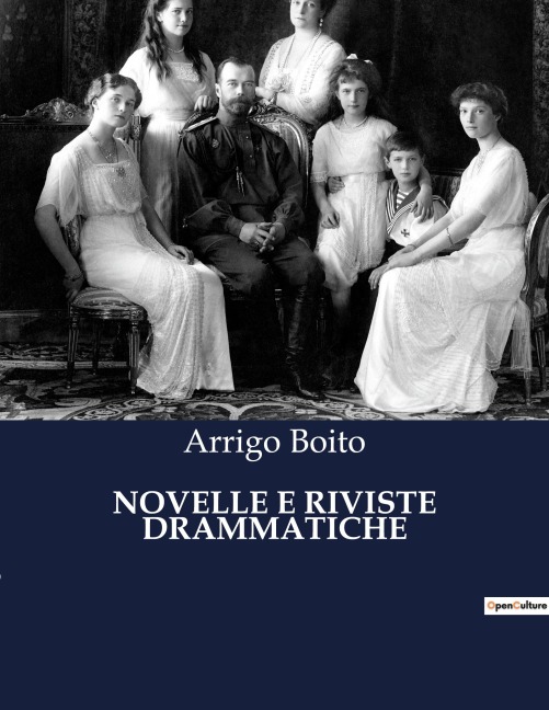 NOVELLE E RIVISTE DRAMMATICHE - Arrigo Boito