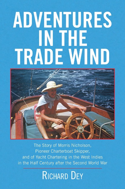 Adventures in the Trade Wind - Richard Dey