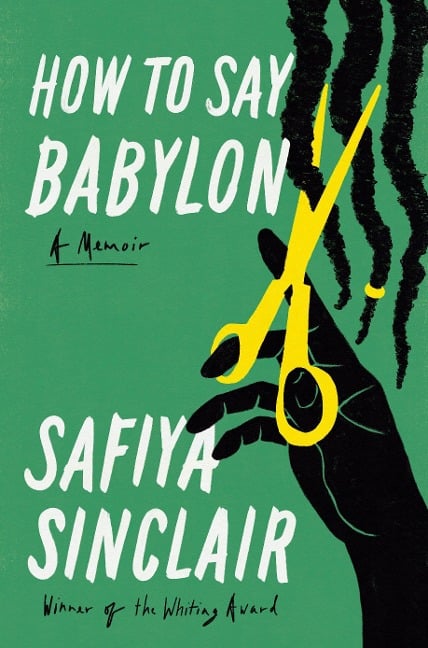 How to Say Babylon - Safiya Sinclair