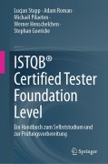 Cover-Bild zum Titel 'ISTQB® Certified Tester Foundation Level' von 'Lucjan Stapp, Michaël Pilaeten, Adam Roman, Stephan Goericke, Werner Henschelchen'
