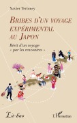 Cover-Bild zum Titel 'Bribes d'un voyage expérimental au Japon' von 'Xavier Tertoney'