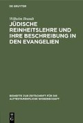 Jüdische Reinheitslehre und ihre Beschreibung in den Evangelien - Wilhelm Brandt