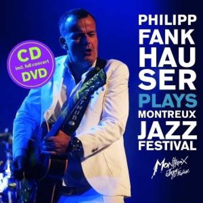 Plays Montreux Jazz Festival - Philipp Fankhauser
