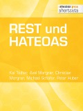 Cover-Bild zum Titel 'REST und HATEOAS' von 'Kai Tödter, Axel Morgner, Michael Schäfer, Peter Huber, Christian Morgner'