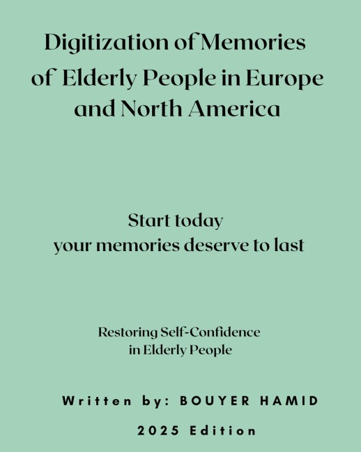 Digitizing the Memories of Older Adults in Europe and North America ("The recognition of elderly people and the psychological care provided to them, #1) - Hamid Bouyer