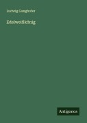 Cover-Bild zum Titel 'Edelweißkönig' von 'Ludwig Ganghofer'