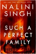 Cover-Bild zum Titel 'Such a Perfect Family' von 'Nalini Singh'