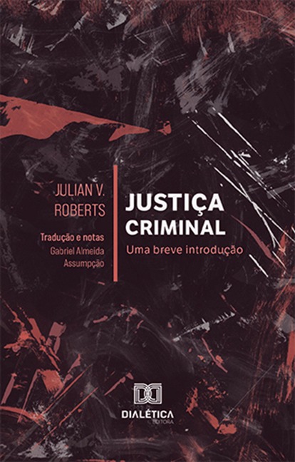 Justiça criminal - Julian V. Roberts