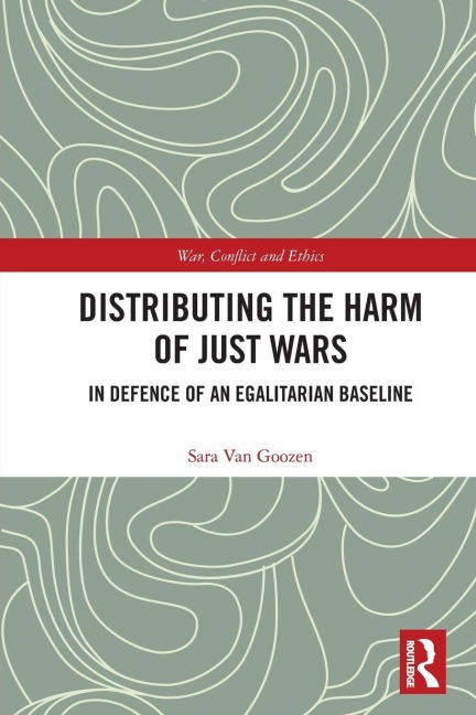 Distributing the Harm of Just Wars - Sara van Goozen