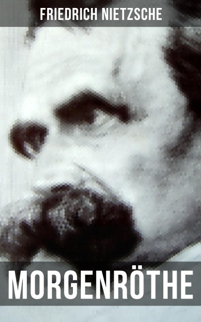 Morgenröthe - Friedrich Nietzsche