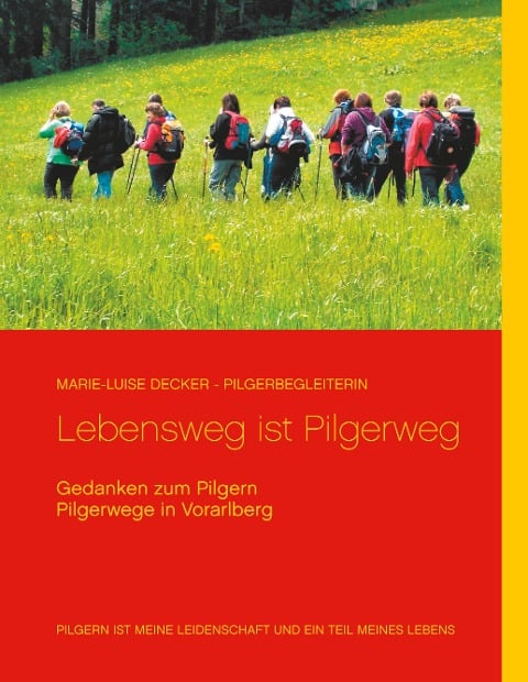 Lebensweg ist Pilgerweg - Marie-Luise Decker, Reinhard Decker