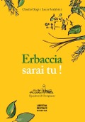 Erbaccia sarai tu! - Laura Scalabrini, Claudio Biagi