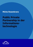 Cover-Bild zum Titel 'Public Private Partnership in der Informationstechnologie' von 'Micha Rosenkranz'