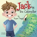 Jack and the Caterpillar - Bryan Fleegel