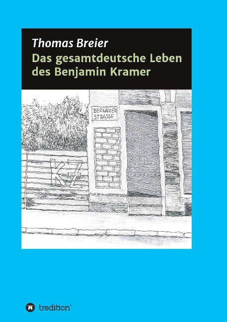 Das gesamtdeutsche Leben des Benjamin Kramer - Thomas Breier
