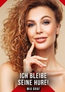 Cover-Bild zum Titel 'Ich bleibe seine hure!' von 'Mia Graf'