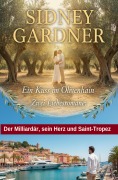 Cover-Bild zum Titel 'Zwei Liebesromane: Ein Kuss im Olivenhain / Der Milliardär, sein Herz und Saint-Tropez' von 'Sidney Gardner'