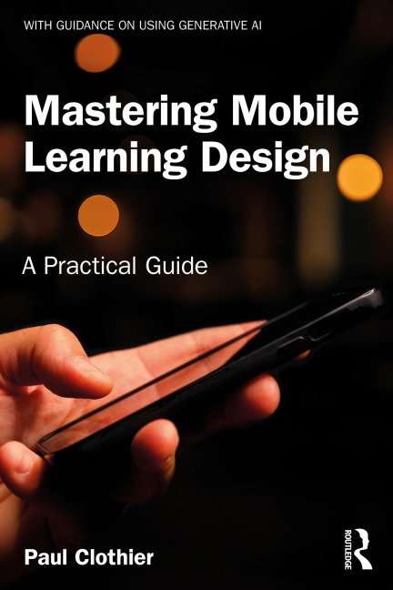 Mastering Mobile Learning Design - Paul Clothier