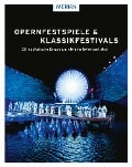 Cover-Bild zum Titel 'Opernfestspiele & Klassikfestivals' von 'Franz Willnauer, Manuel Brug, Georg Etscheit, Franziska Stürz, Klaus Kalchschmid'