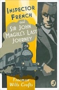Cover-Bild zum Titel 'Inspector French: Sir John Magill's Last Journey' von 'Freeman Wills Crofts'