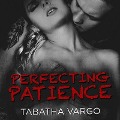 Cover-Bild zum Titel 'Perfecting Patience Lib/E' von 'Tabatha Vargo'