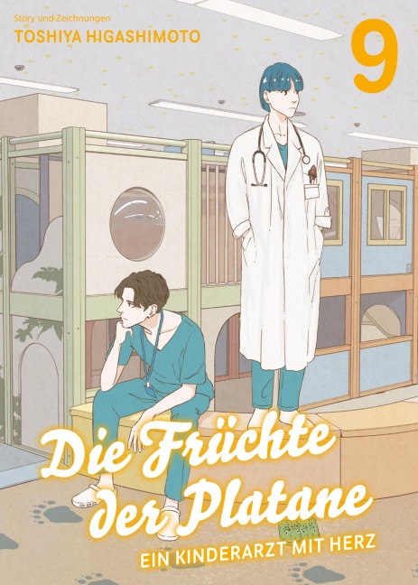 DIE FRÜCHTE DER PLATANE, Band 9 - EIN KINDERARZT MIT HERZ - Toshiya Higashimoto