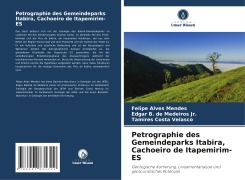 Cover-Bild zum Titel 'Petrographie des Gemeindeparks Itabira, Cachoeiro de Itapemirim-ES' von 'Felipe Alves Mendes, Edgar B. de Medeiros Jr., Tamires Costa Velasco'