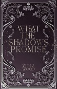 Cover-Bild zum Titel 'What the Shadows Promise' von 'Viola Wood'