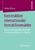 Konstruktion internationaler Immobilienmärkte - Nadine Bitterer