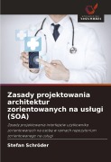 Cover-Bild zum Titel 'Zasady projektowania architektur zorientowanych na us¿ugi (SOA)' von 'Stefan Schröder'