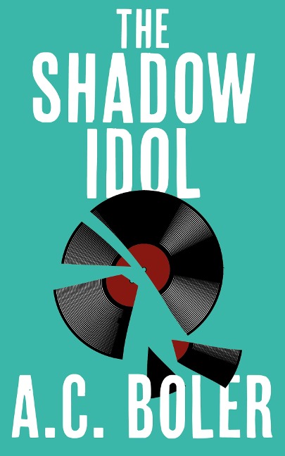 The Shadow Idol - A. C. Boler