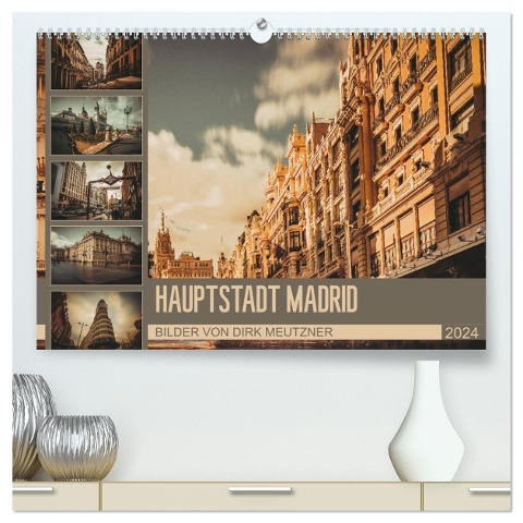 Hauptstadt Madrid (hochwertiger Premium Wandkalender 2024 DIN A2 quer), Kunstdruck in Hochglanz - Dirk Meutzner