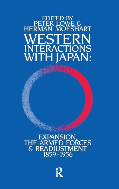 Western Interactions With Japan - Peter Lowe, Herman Moeshart