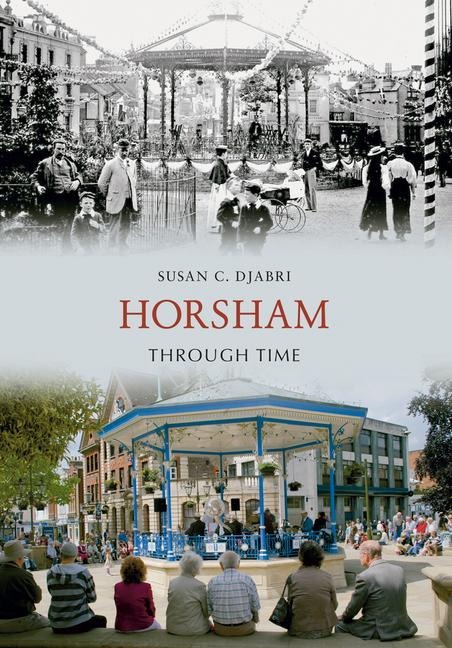 Horsham Through Time - Susan C Djabri
