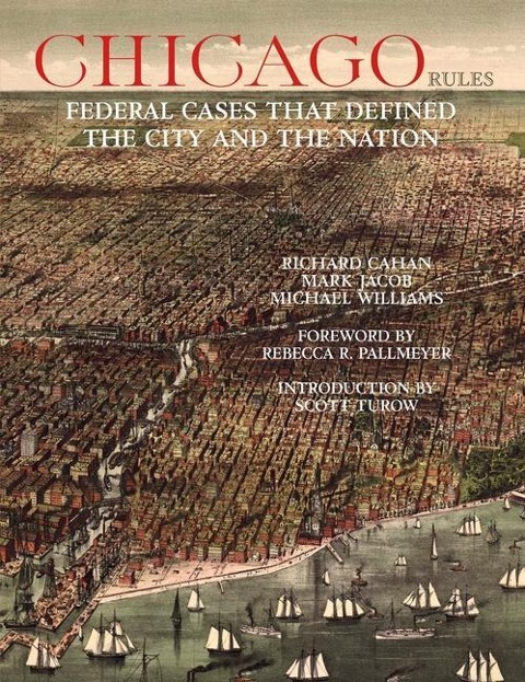 Chicago Rules - Richard Cahan, Mark Jacob, Michael Williams