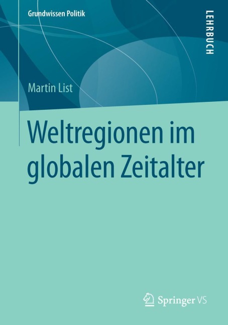 Weltregionen im globalen Zeitalter - Martin List
