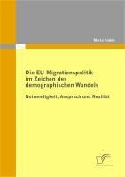 Die EU-Migrationspolitik im Zeichen des demographischen Wandels - Marco Kaden