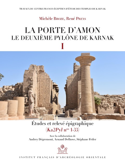 La porte d'Amon. Le deuxieme pylone de Karnak I - Michele Broze