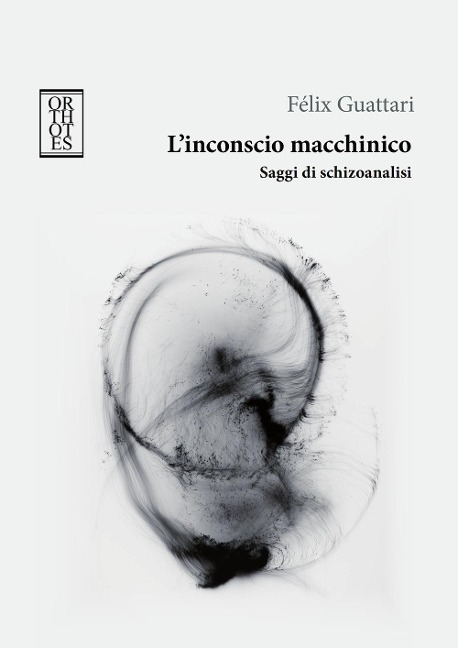 L' inconscio macchinico. Saggi di schizoanalisi - Félix Guattari