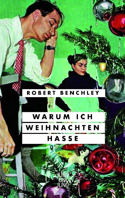 Warum ich Weihnachten hasse - Robert Benchley