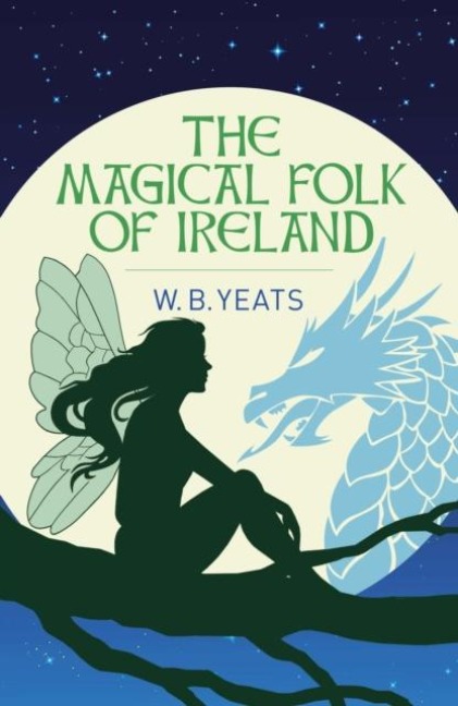 The Magical Folk of Ireland - W. B. Yeats