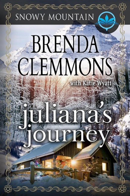 Juliana's Journey (Snowy Mountain, #1) - Katie Wyatt, Brenda Clemmons