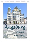 Augsburg - Gesichter einer Stadt (Wandkalender 2026 DIN A3 hoch), CALVENDO Monatskalender - Bettina Hackstein