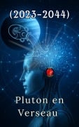 Cover-Bild zum Titel 'Pluton en Verseau (2023-2044)' von 'Alina Rubi'