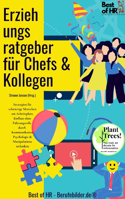 Erziehungsratgeber für Chefs & Kollegen - Simone Janson