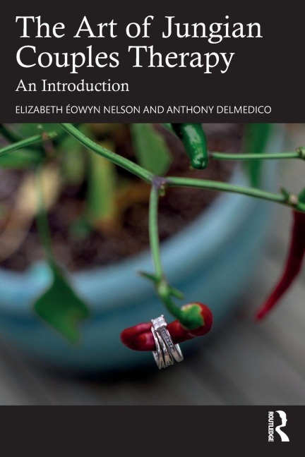 The Art of Jungian Couples Therapy - Elizabeth Éowyn Nelson, Anthony Delmedico