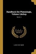 Handbuch Der Physiologie, Volume 1; Volume 4 - Ludimar Hermann