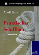 Cover-Bild zum Titel 'Praktischer Schiffbau' von 'Adolf Brix'