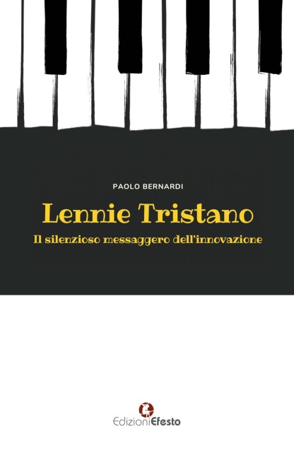 Lennie Tristano. Il silenzioso messaggero dell'innovazione - Paolo Bernardi
