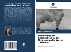 Cover-Bild zum Titel 'Bewertung der Luftqualität in der Umgebung des Werks "Achema"' von 'Migl¿ Jaku¿ionyt¿'